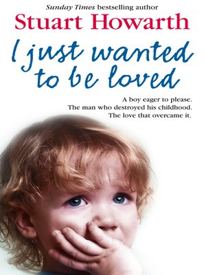 cover image of I Just Wanted to Be Loved